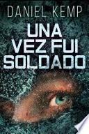 Una Vez Fui Soldado