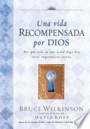 Una vida recompensada por Dios / A Life God Rewards