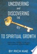 Uncovering and Discovering the Key to Spiritual Growth
