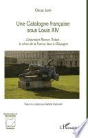 Une Catalogne française sous Louis XIV