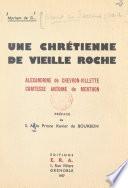 Une Chrétienne de vieille roche : Alexandrine de Chevron-Villette, comtesse Antoine de Menthon
