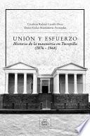 Unión y Esfuerzo. Historia de la masonería en Tocopilla (1876-1968)
