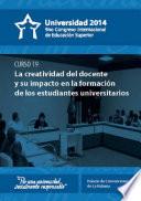 Universidad 2014. Curso corto 19: La creatividad del docente y su impacto en la formación de los estudiantes universitarios