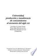 Universidad, producción y transferencia de conocimientos al encuentro del siglo XXI