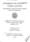 University of California Union Catalog of Monographs Cataloged by the Nine Campuses from 1963 Through 1967: Authors & titles