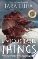 Untouchable Things