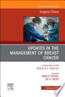 Updates in the Management of Breast Cancer, An Issue of Surgical Clinics, E-Book