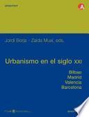 Urbanismo en el siglo XXI. Bilbao, Madrid, Valencia, Barcelona
