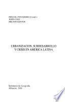 Urbanización, subdesarrollo y crisis en América Latina