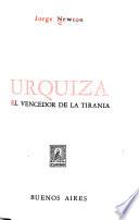 Urquiza, el vencedor de la tiranía