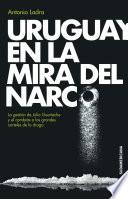 Uruguay en la mira del narco