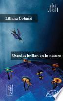 Ustedes brillan en lo oscuro