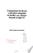 Usurpaciones de tierras y derechos comunales en Sevilla y su Tierra durante el siglo XV