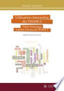 Utilisation interactive du THAM-3