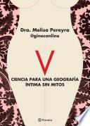 V. Ciencia para una geografía íntima sin mitos