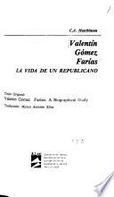 Valentín Gómez Farías, la vida de un republicano
