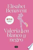 Valeria en blanco y negro (Saga Valeria 3)