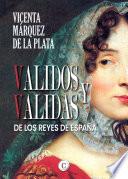 VALIDOS Y VALIDAS DE LOS REYES DE ESPAÑA