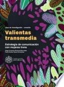 Valientas transmedia