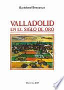 Valladolid en el Siglo de Oro