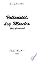 Valladolid, hoy Morelia