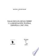 Valle-Inclán, Rivas Cherif y la renovación teatral española (1907-1936)