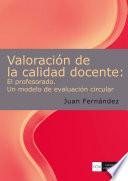 Valoración de la calidad docente: el profesorado. Un modelo de evaluación circular