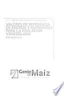 Valores de referencia de energía y nutrientes para la población venezolana (revisión 2012)