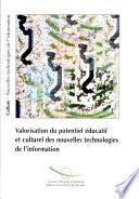 Valorisation du potentiel éducatif et culturel des nouvelles technologies de l'information