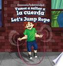 Vamos a saltar a la cuerda / Let’s Jump Rope