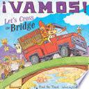 Libro ¡Vamos! Let's Cross the Bridge