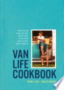 Van Life Cookbook: Resourceful recipes for life on the road: from small spaces to the great outdoors