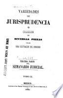 Variedades de jurisprudencia, o Coleccion de diversas piezas utiles para ilustracion del derecho