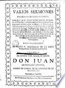 Varios sermones predicados a diversos assvmptos, por el P.M. Fr. Jvan Interian de Ayala ..., dalos a la estampa el padre Fr. Francisco de la Crvz ...