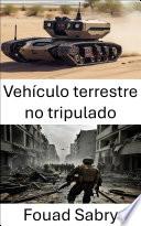 Vehículo terrestre no tripulado