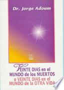 Veinte Dias en El Mundo de Los Muertos