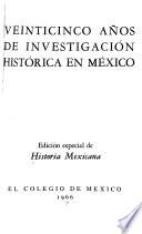 Veinticinco años de investigación histórica en México