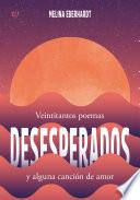 Veintitantos poemas desesperados y alguna canción de amor