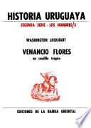Venancio Flores, un caudillo trágico