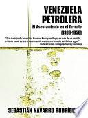 Venezuela Petrolera: El Asentamiento En El Oriente (1938-1958)