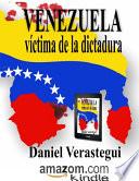 Venezuela víctima de la dictadura.
