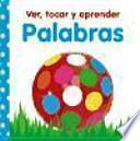 Ver, Tocar Y Aprender Palabras / See, touch and learn words