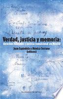 Verdad, justicia y memoria: derechos humanos y justicia transicional en México