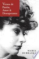 Versos de Pasión, Amor & Desesperanza