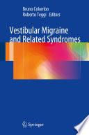 Vestibular Migraine and Related Syndromes
