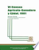 VI Censos Agrícola-Ganadero y Ejidal 1981. Resumen general. Resultados muéstrales a nivel nacional y por entidad federativa