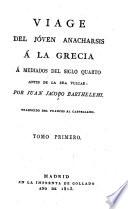 Viage del jóven Anacharsis á la Grecia á mediados del siglo cuarto antes de la era vulgar