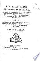 Viage estático al mundo planetario en que se observan el mecanismo y los principales fenómenos del cielo ...: Parte primera ([20], XXXII, 280 [i.e. 272], [2] p., [2] h. de grab.)