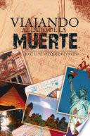 VIAJANDO AL LADO DE LA MUERTE