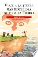 Viaje a la tierra más misteriosa de toda la Tierra